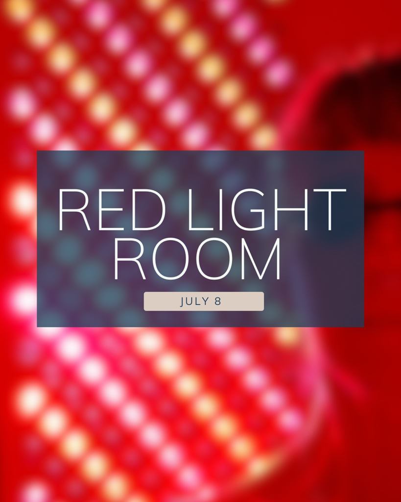 Red Light Room Opening July 8th